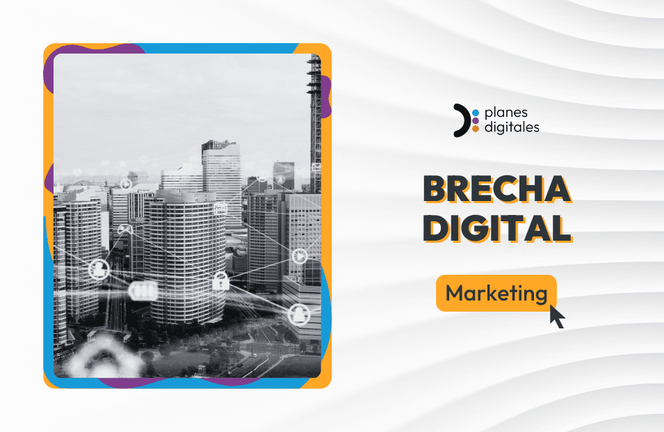 Qué es la brecha digital y la importancia de realizar una transformación digital