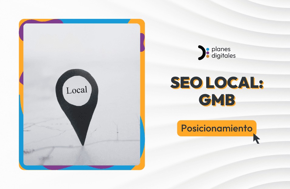 Posicionamiento local con Google My Business: clave para los negocios