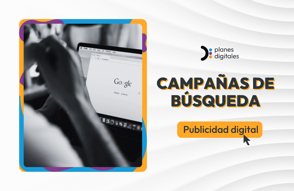 Campañas de búsqueda: la estrella de las plataformas