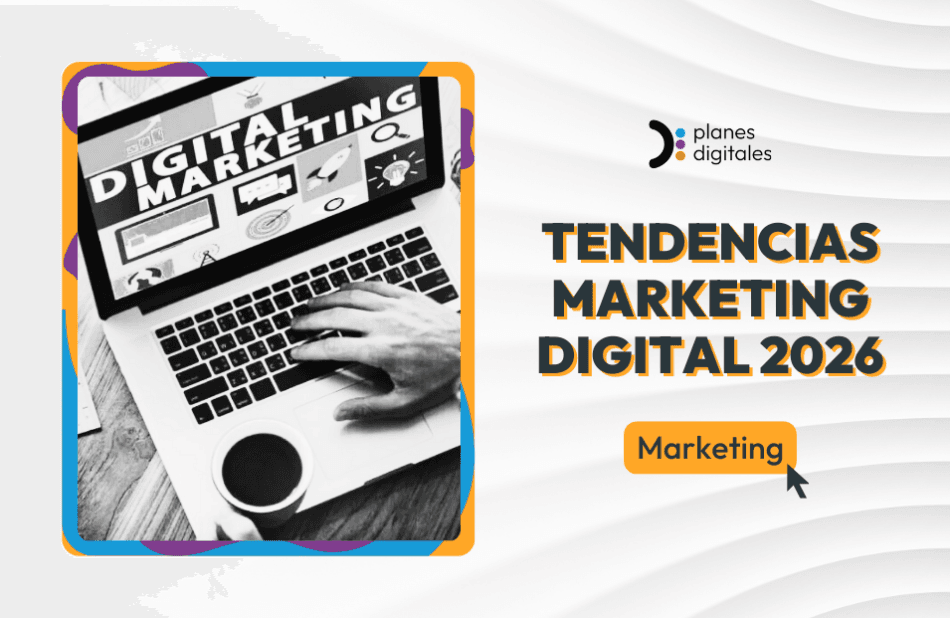 10 tendencias de marketing digital para 2026